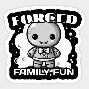 Forced Family Fun Sticker